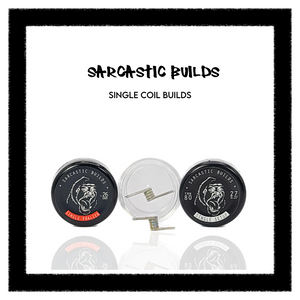 Sarcastic Builds Pre-Built Coils -